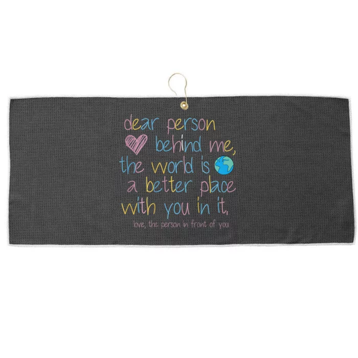 Dear Person Behind Me The World Is A Better Place With You Large Microfiber Waffle Golf Towel