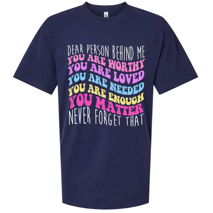 Dear Person Behind Me You Are Worthy Never Forget That Quote Sueded Cloud Jersey T-Shirt