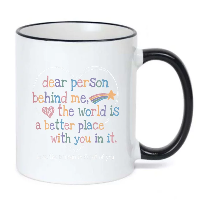 Dear Person Behind Me The World Is A Better Place With You Black Color Changing Mug