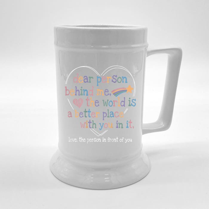 Dear Person Behind Me The World Is A Better Place With You Front & Back Beer Stein