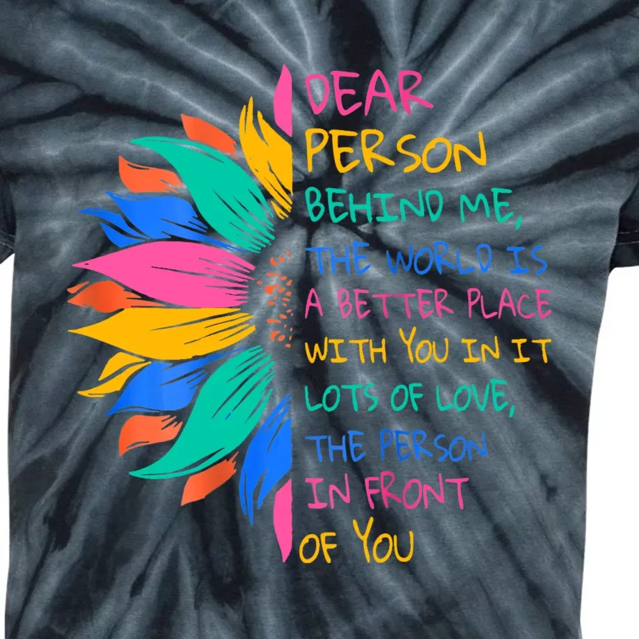 Dear Person Behind Me The World Is A Better Place With You Kids Tie-Dye T-Shirt