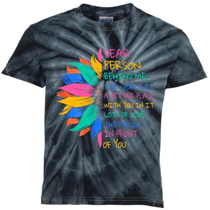 Dear Person Behind Me The World Is A Better Place With You Kids Tie-Dye T-Shirt