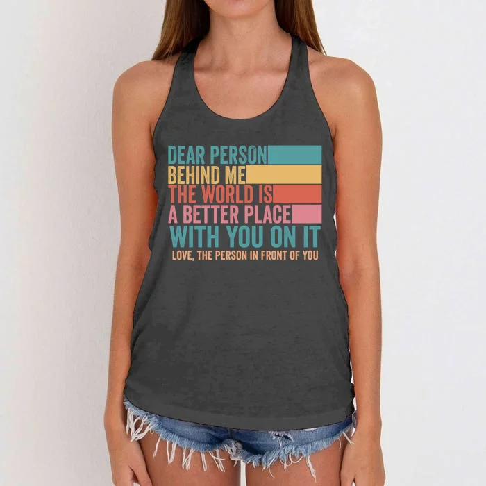 Dear Person Behind Me The World Is A Better Place With You Women's Knotted Racerback Tank