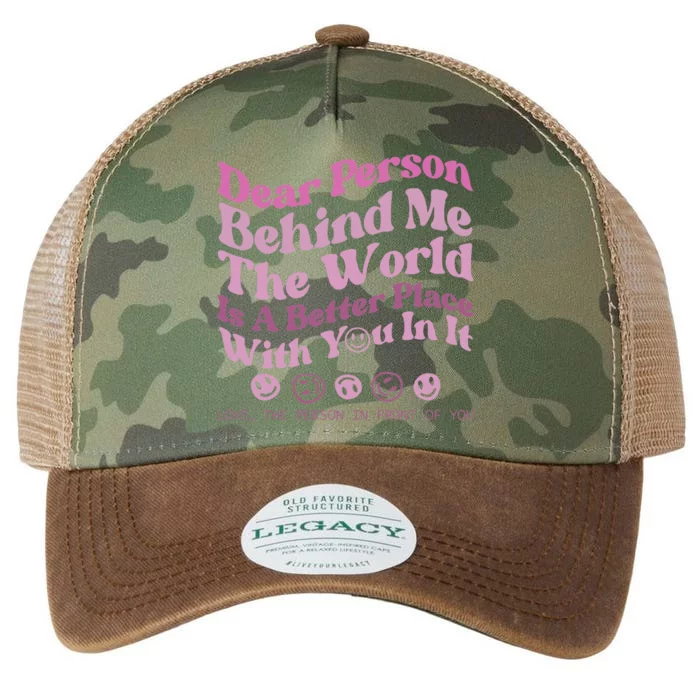 Dear Person Behind Me The World Is A Better Place Love Funny Legacy Tie Dye Trucker Hat