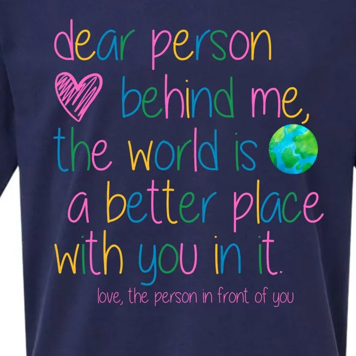 Dear Person Behind Me The World Is A Better Place With You Sueded Cloud Jersey T-Shirt