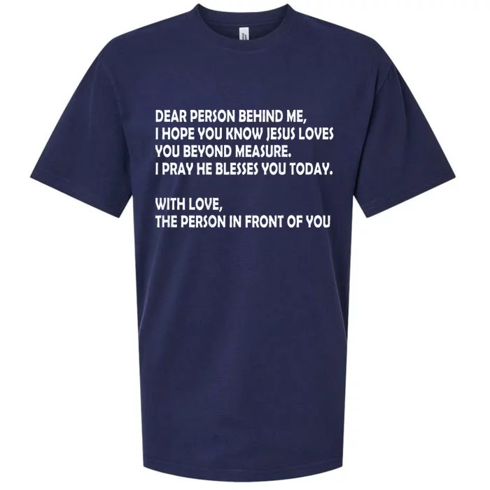 Dear Person Behind Me I Hope You Know Jesus Loves You Sueded Cloud Jersey T-Shirt