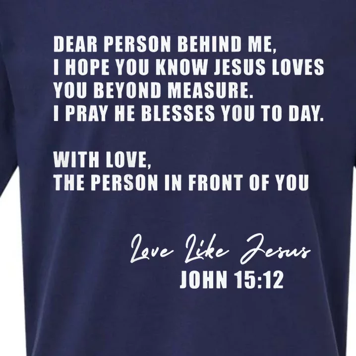 Dear Person Behind Me I Hope You Know Jesus Loves You Sueded Cloud Jersey T-Shirt