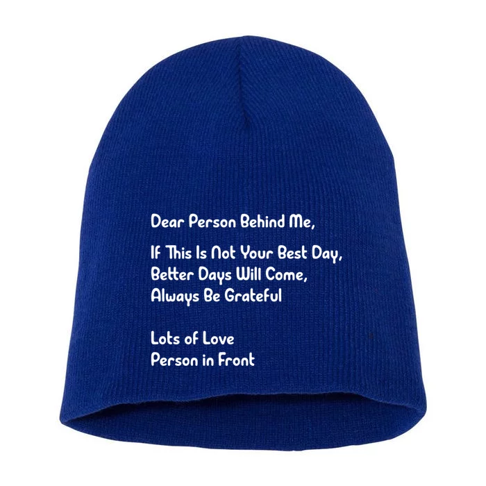 Dear Person Behind Me Better Days Will Come Remain Grateful Meaningful Gift Short Acrylic Beanie