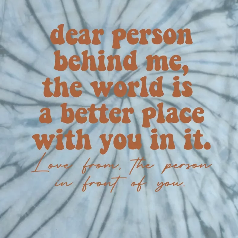 Dear Person Behind Me Mental Health Tie-Dye T-Shirt