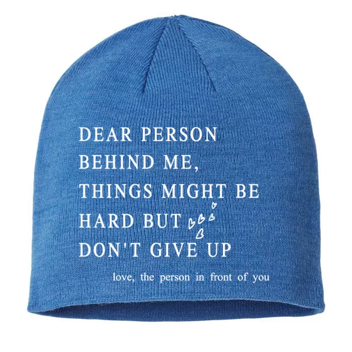 Dear Person Behind Me Dont Give Up Heart Positive Quote Gift 8 1/2in Sustainable Knit Beanie