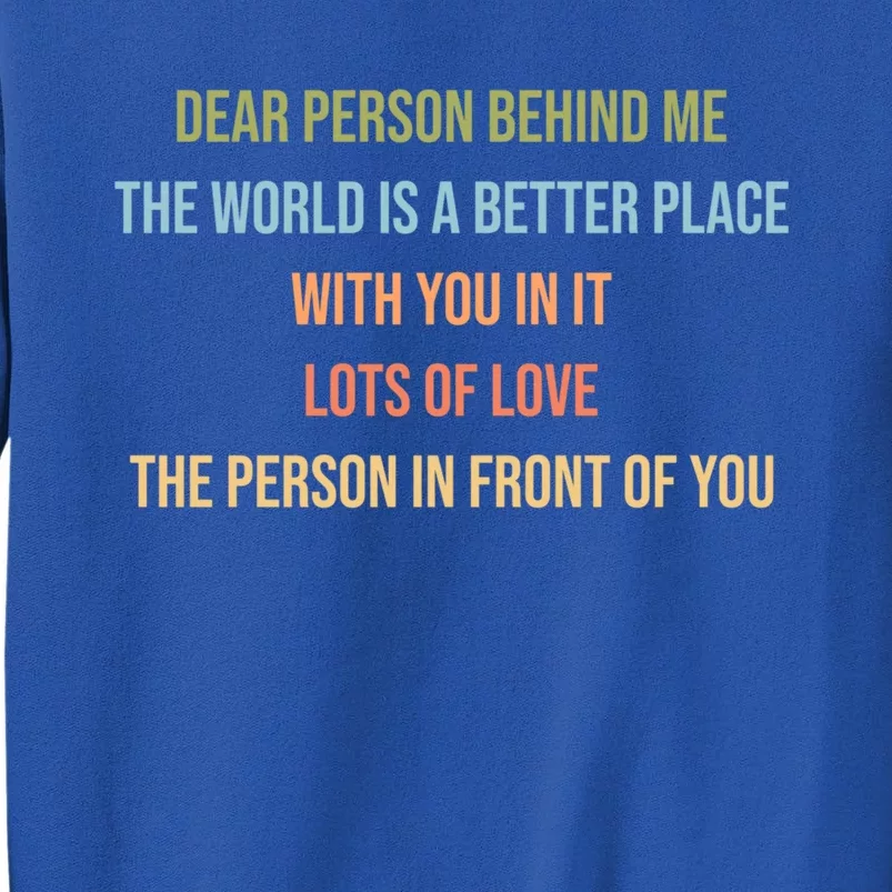 Dear Person Behind Me Funny Retro Quotes And Great Gift Tall Sweatshirt