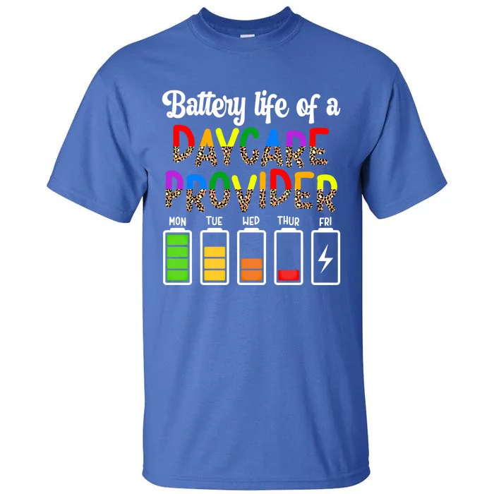 Daycare Provider Battery Life Daycare Teacher Day Gift Tall T-Shirt