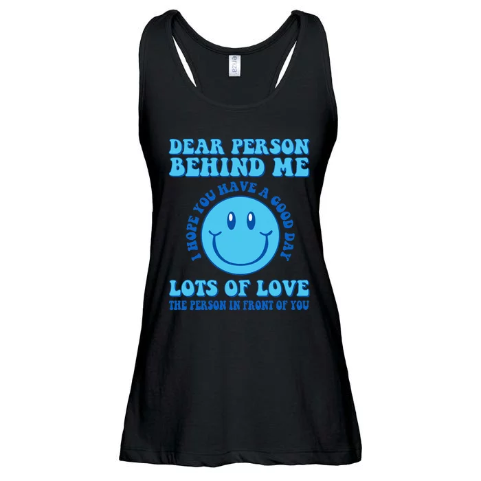 Dear Person Behind Me I Hope You Have A Good Day quote Ladies Essential Flowy Tank