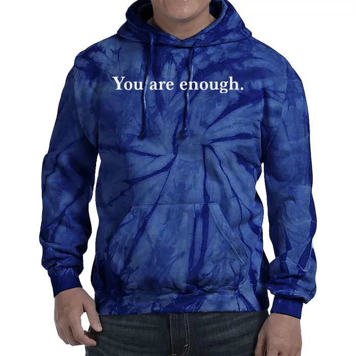 Dear Person Behind Me You Are Enough Love Awareness Peace Tie Dye Hoodie