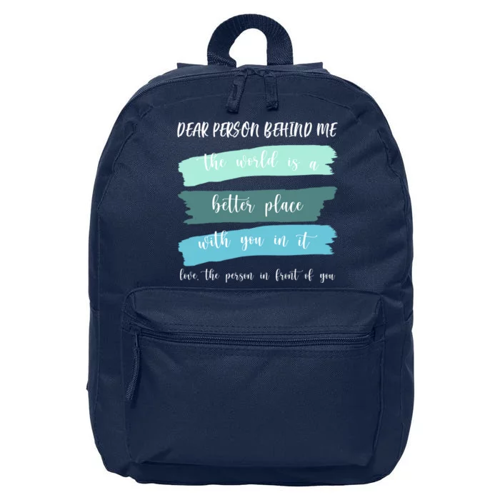 Dear Person Behind Me Mental Health Awareness 16 in Basic Backpack