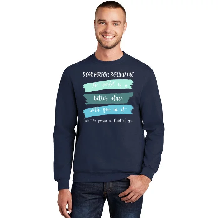 Dear Person Behind Me Mental Health Awareness Tall Sweatshirt