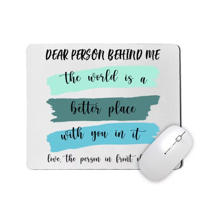 Dear Person Behind Me Mental Health Awareness Mousepad