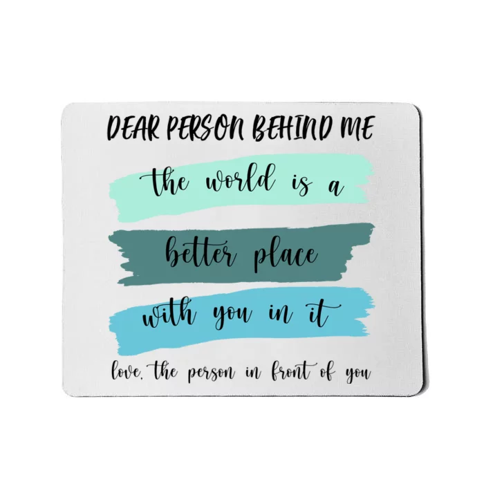 Dear Person Behind Me Mental Health Awareness Mousepad