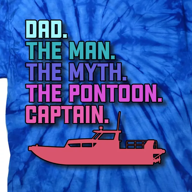 Dad Pontoon Boat Captain Funny Boating Daddy Fathers Day Gift Tie-Dye T-Shirt