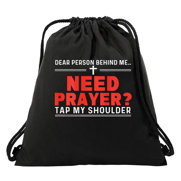 Dear Person Behind Me Need Prayer Tap My Shoulder Gift Drawstring Bag