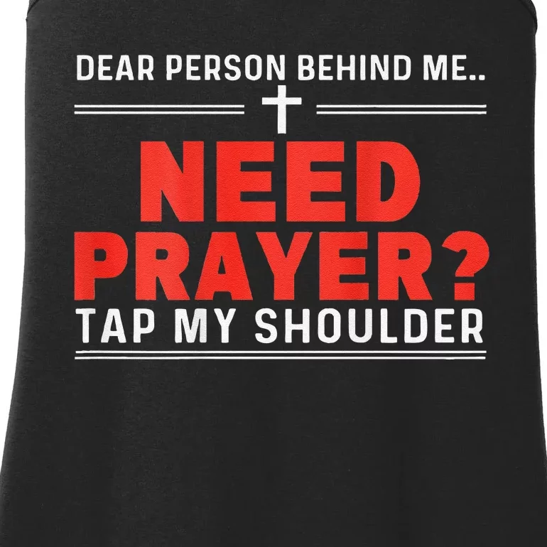 Dear Person Behind Me Need Prayer Tap My Shoulder Gift Ladies Essential Tank