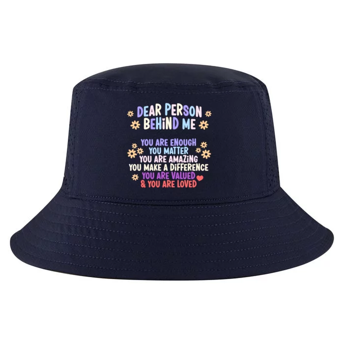 Dear Person Behind Me You Are Enough You Matter Gift Cool Comfort Performance Bucket Hat