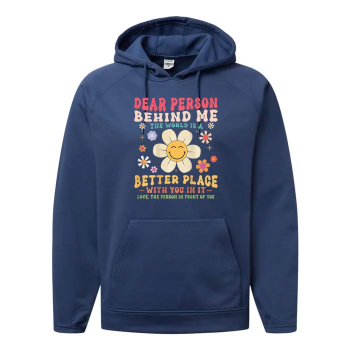 Dear Person Behind Me The World Is A Better Place Performance Fleece Hoodie