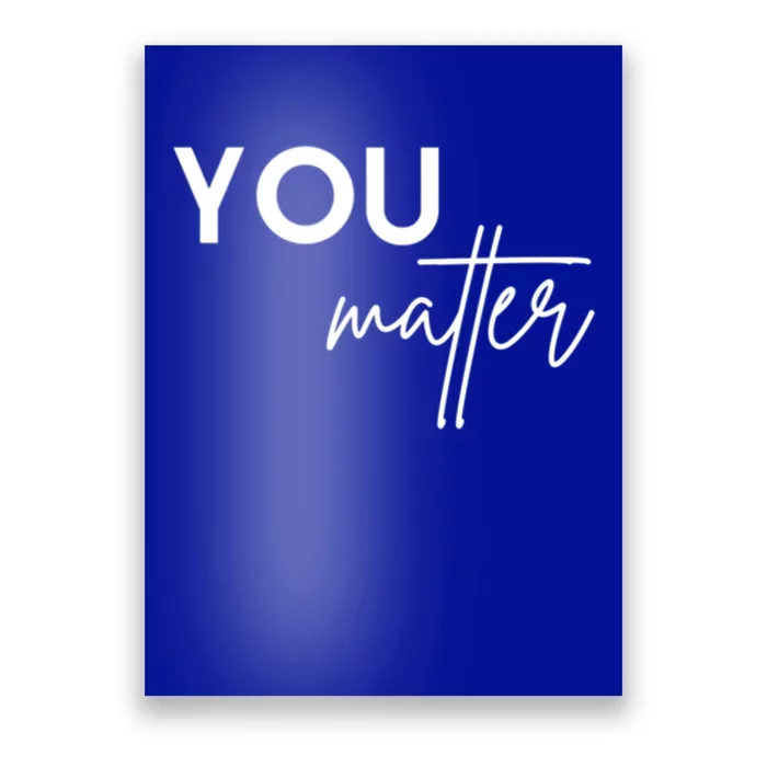 Dear Person Behind Me The World Is A Better Place You Matter Cute Gift Poster