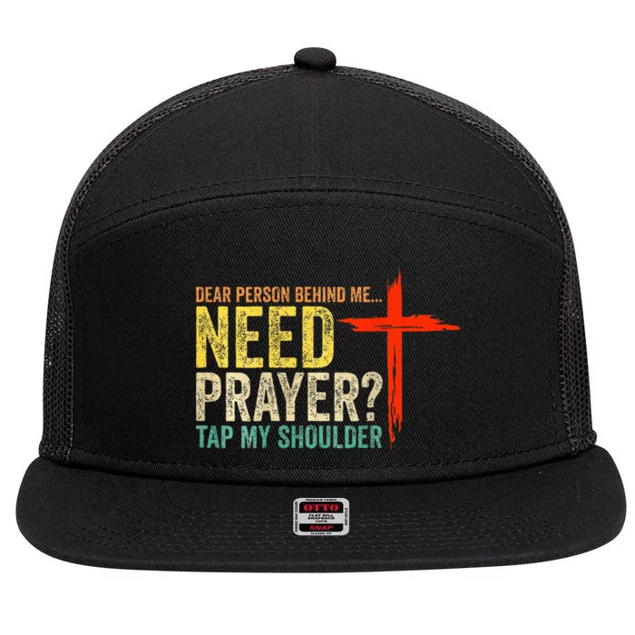 Dear Person Behind Me Need Prayer Tap My Shoulder 7 Panel Mesh Trucker Snapback Hat