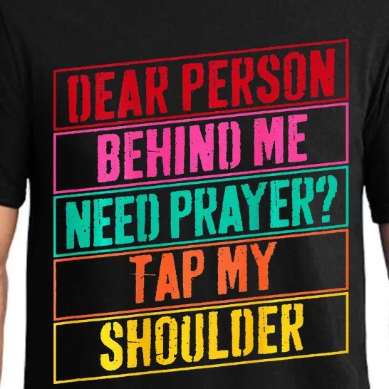 Dear Person Behind Me Need Prayer Tap My Shoulder Pajama Set