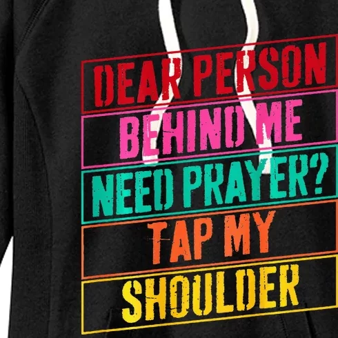 Dear Person Behind Me Need Prayer Tap My Shoulder Women's Fleece Hoodie