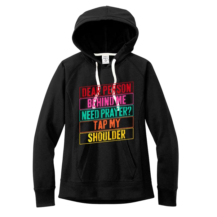 Dear Person Behind Me Need Prayer Tap My Shoulder Women's Fleece Hoodie