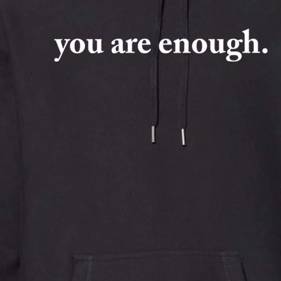 Dear Person Behind Me World Is A Better Place You Are Enough Premium Hoodie