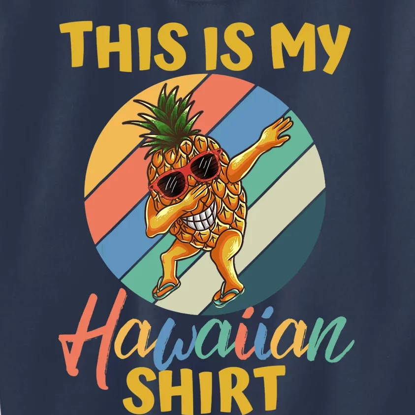 Dabbing Pineapple Boy Girl This Is My Hawaiian Kids Sweatshirt