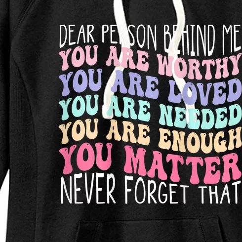 Dear Person Behind Me You Are Amazing Beautiful And Enough Women's Fleece Hoodie