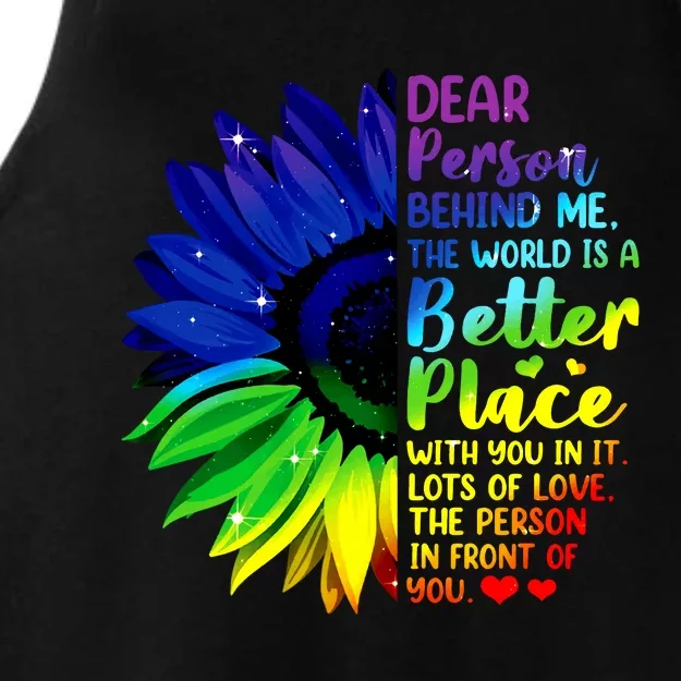 Dear Person Behind Me The World Is A Better Place Sunflower Hoodie Ladies Tri-Blend Wicking Tank