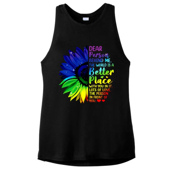 Dear Person Behind Me The World Is A Better Place Sunflower Hoodie Ladies Tri-Blend Wicking Tank