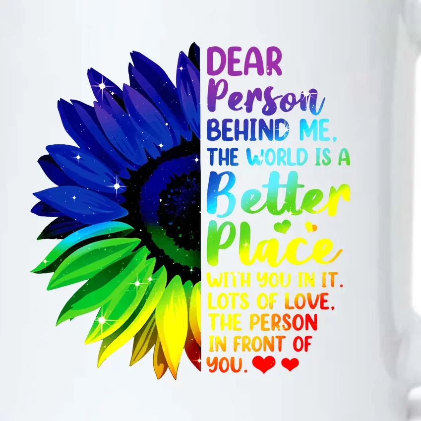 Dear Person Behind Me The World Is A Better Place Sunflower Hoodie Black Color Changing Mug