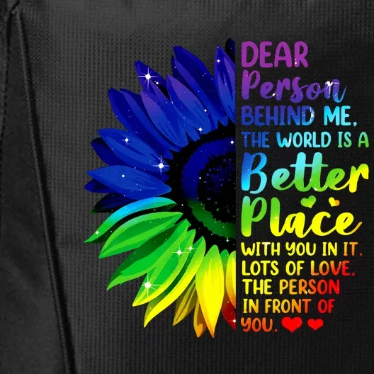 Dear Person Behind Me The World Is A Better Place Sunflower Hoodie City Backpack