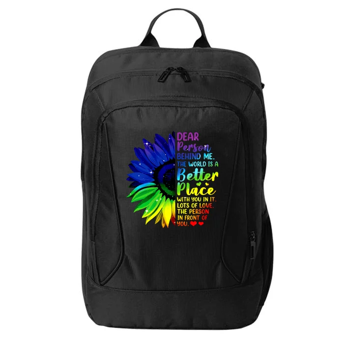 Dear Person Behind Me The World Is A Better Place Sunflower Hoodie City Backpack