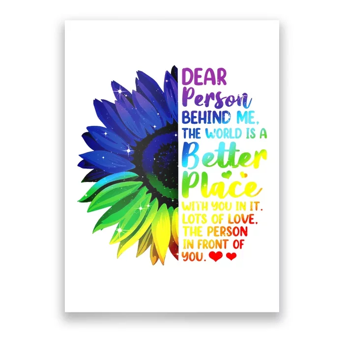 Dear Person Behind Me The World Is A Better Place Sunflower Hoodie Poster