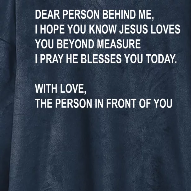 Dear Person Behind Me I Hope You Know Jesus Loves You Quote Hooded Wearable Blanket