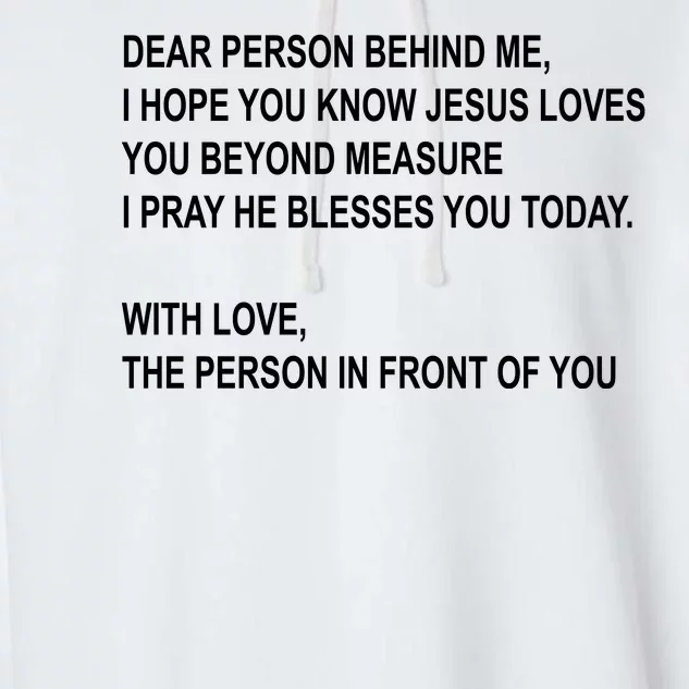 Dear Person Behind Me I Hope You Know Jesus Loves You Quote Garment-Dyed Fleece Hoodie