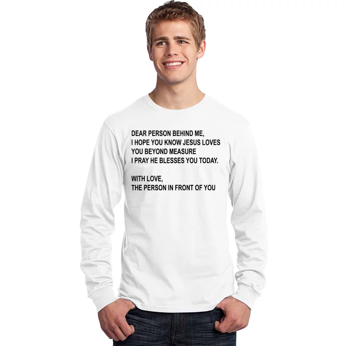 Dear Person Behind Me I Hope You Know Jesus Loves You Quote Long Sleeve Shirt