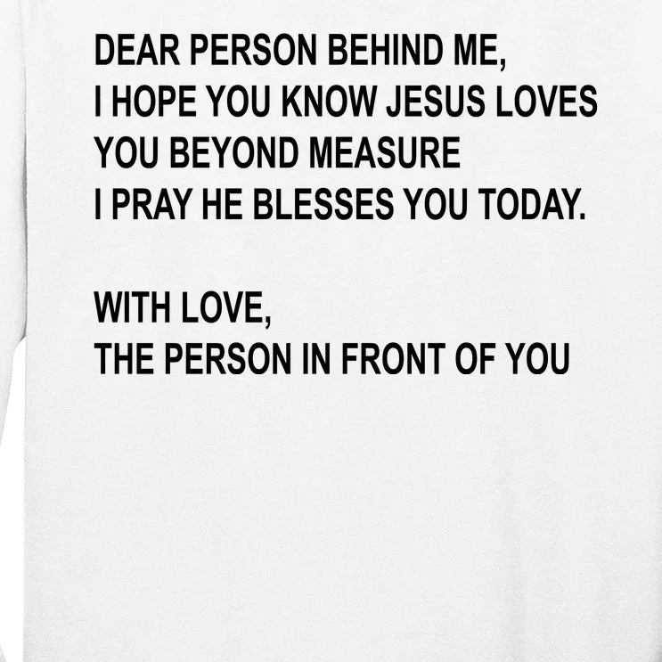 Dear Person Behind Me I Hope You Know Jesus Loves You Quote Long Sleeve Shirt