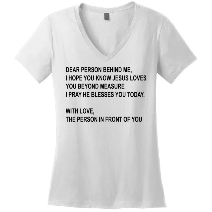 Dear Person Behind Me I Hope You Know Jesus Loves You Quote Women's V-Neck T-Shirt