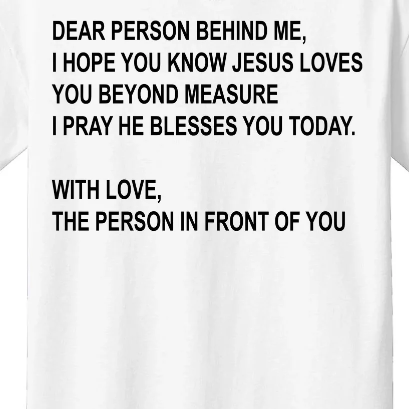 Dear Person Behind Me I Hope You Know Jesus Loves You Quote Kids T-Shirt