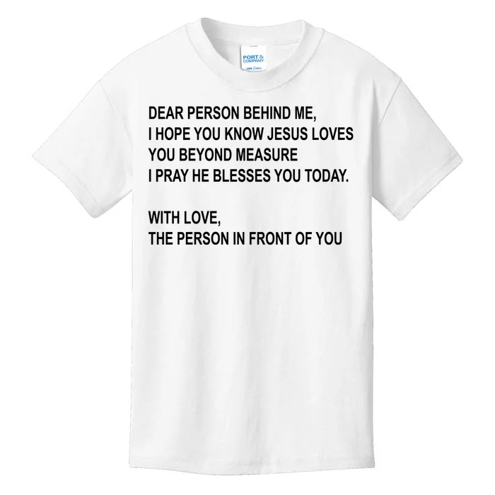 Dear Person Behind Me I Hope You Know Jesus Loves You Quote Kids T-Shirt