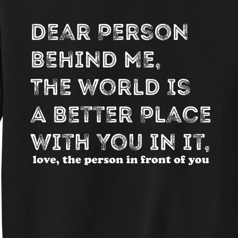 Dear Person Behind Me Sweatshirt