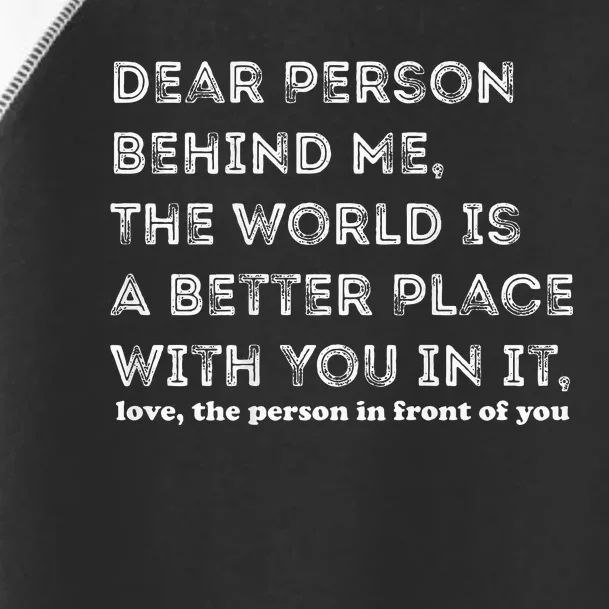 Dear Person Behind Me Toddler Fine Jersey T-Shirt